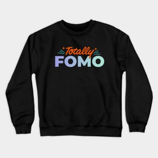 Totally FOMO Crewneck Sweatshirt